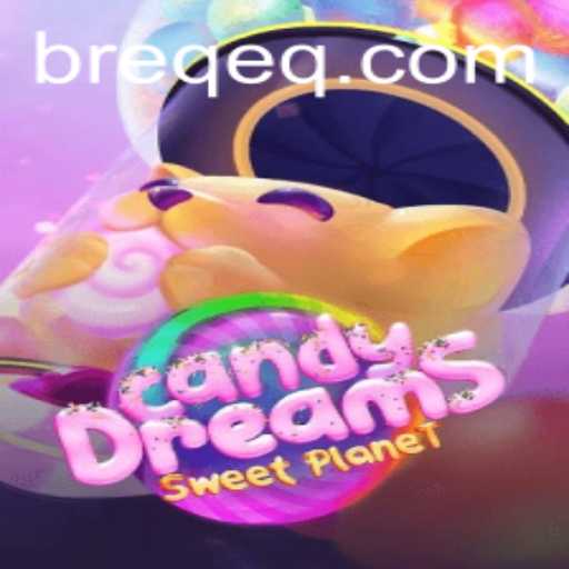 CandyDreams: The Sweet Adventure in a Surreal EQEQ World