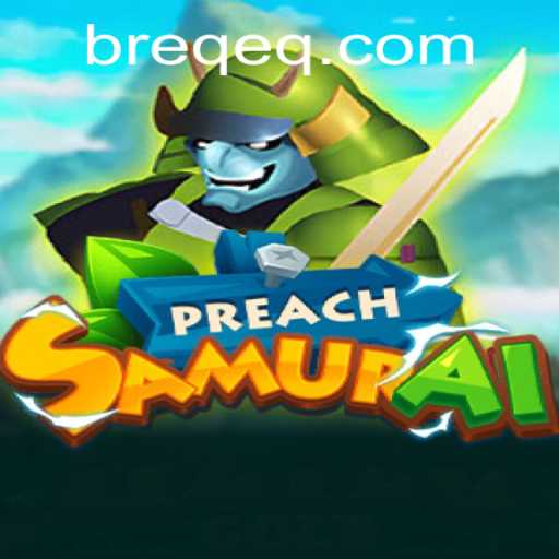 PreachSamurai: A New Gaming Adventure with EQEQ Mechanics