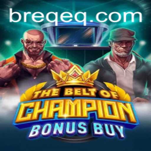 TheBeltOfChampionBonusBuy: An In-Depth Look at an Enthralling Adventure