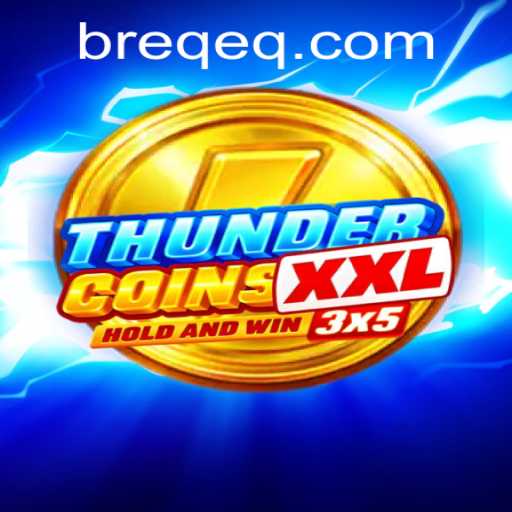 ThunderCoinsXxl - A Riveting Gaming Experience With EQEQ Integration